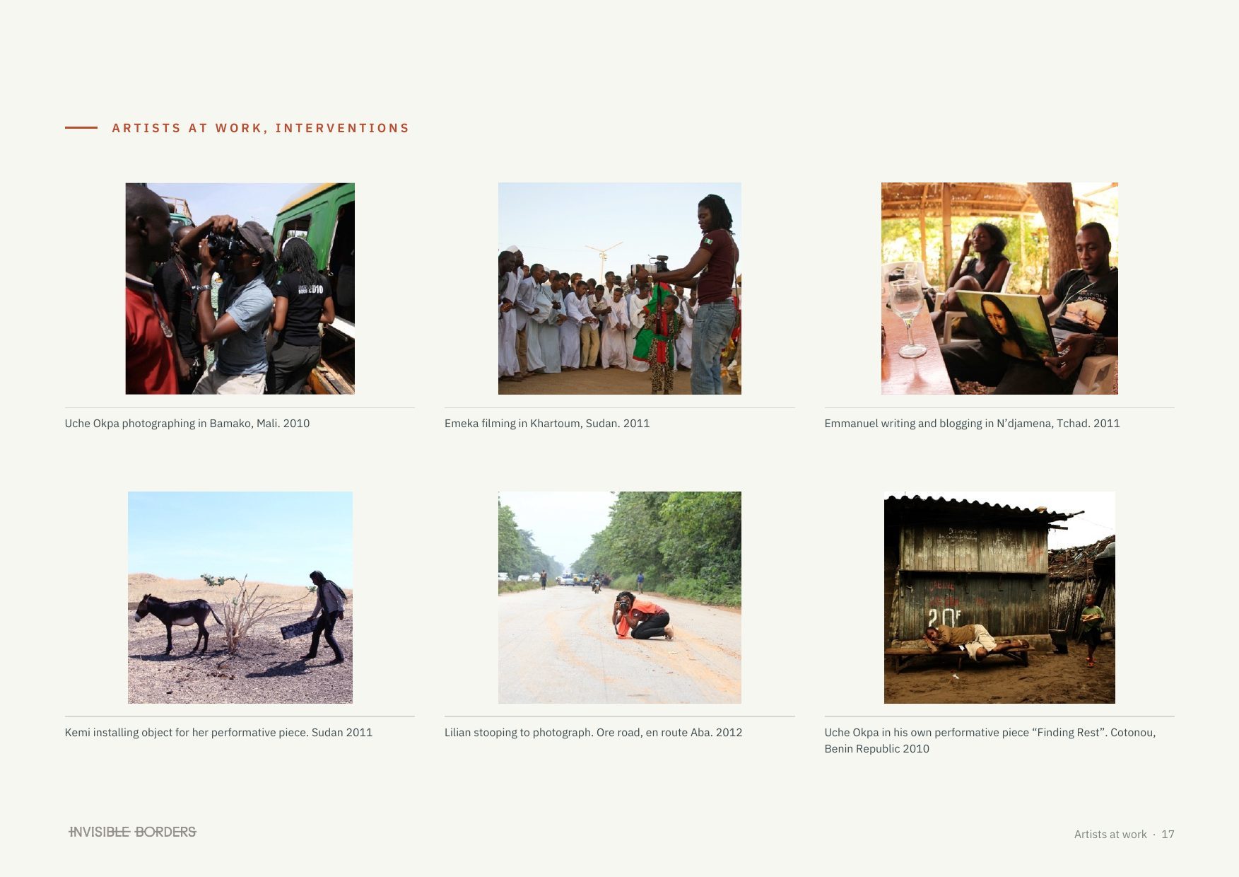 Artists at work. Uche Okpa photographing in Bamako, Mali. 2010. Emeka filming in Khartoum, Sudan. 2011. Emmanuel writing and blogging in N’djamena, Tchad. 2011.