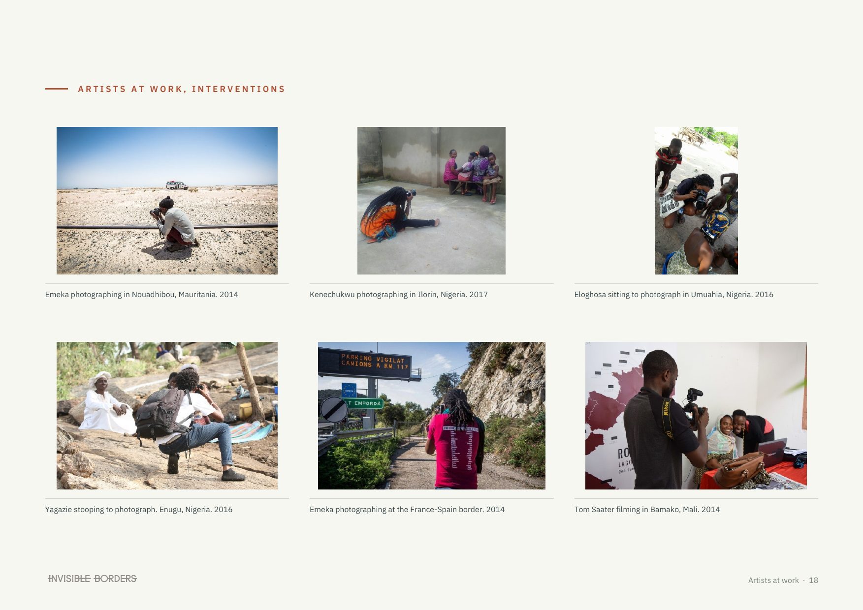 Artists at work. Emeka photographing in Nouadhibou, Mauritania. 2014. Kenechukwu photographing in Ilorin, Nigeria. 2017. Eloghosa sitting to photograph in Umuahia, Nigeria. 2016.