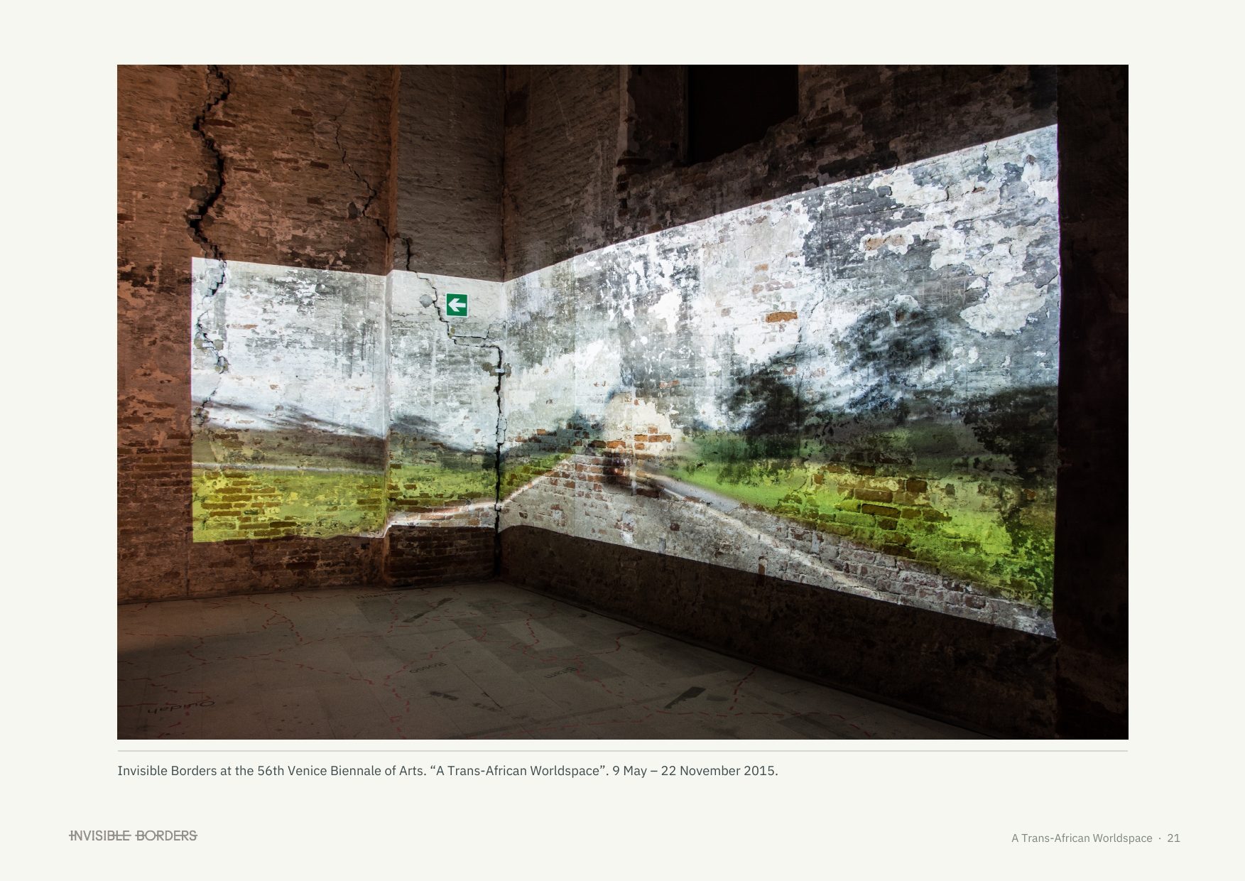 A Trans-African Worldspace. Invisible Borders at the 56th Venice Biennale of Arts. “A Trans-African Worldspace”. 9 May – 22 November 2015.
